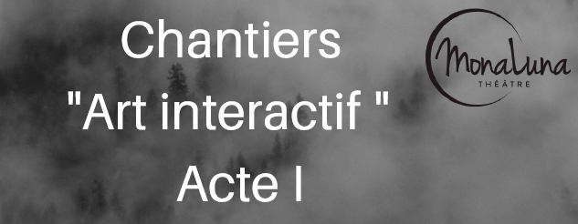 You are currently viewing Chantier « Art interactif » avec Mona Luna