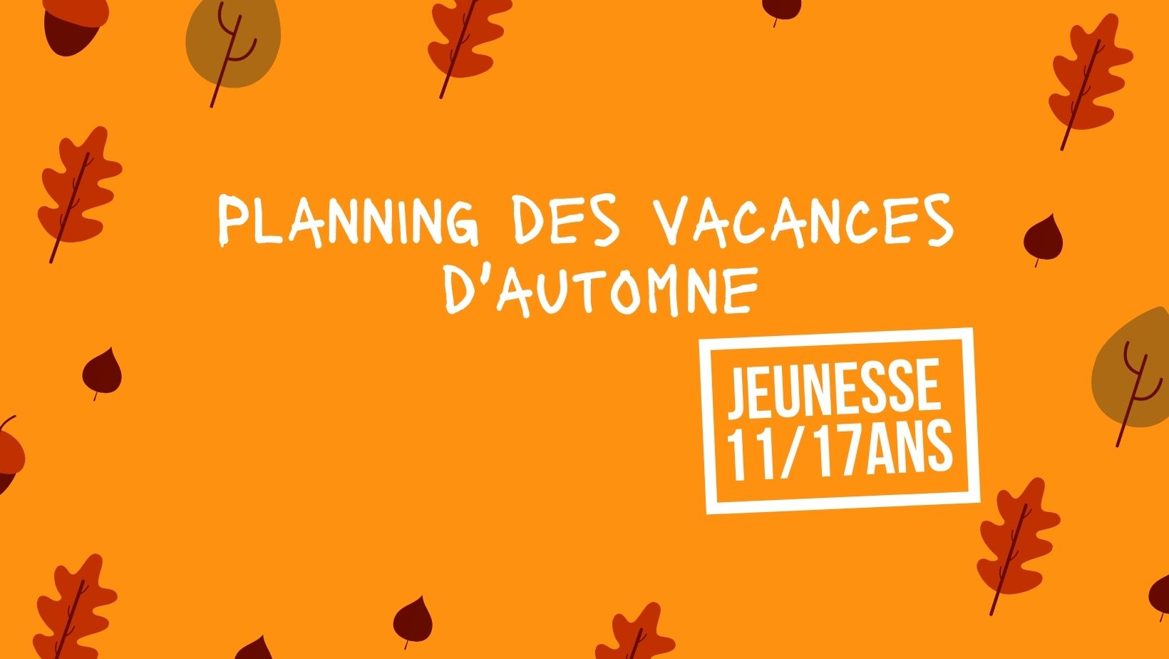 You are currently viewing Planning des vacances d’automne – activités Jeunesse (activités allant de 11 à 17 ans)/accompagnement de projet (16-25 ans)