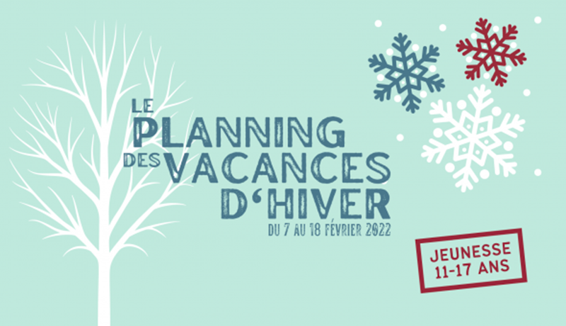 You are currently viewing Planning des vacances d’hiver (du 7 au 18 février 2022) – Jeunesse (11/17 ans)