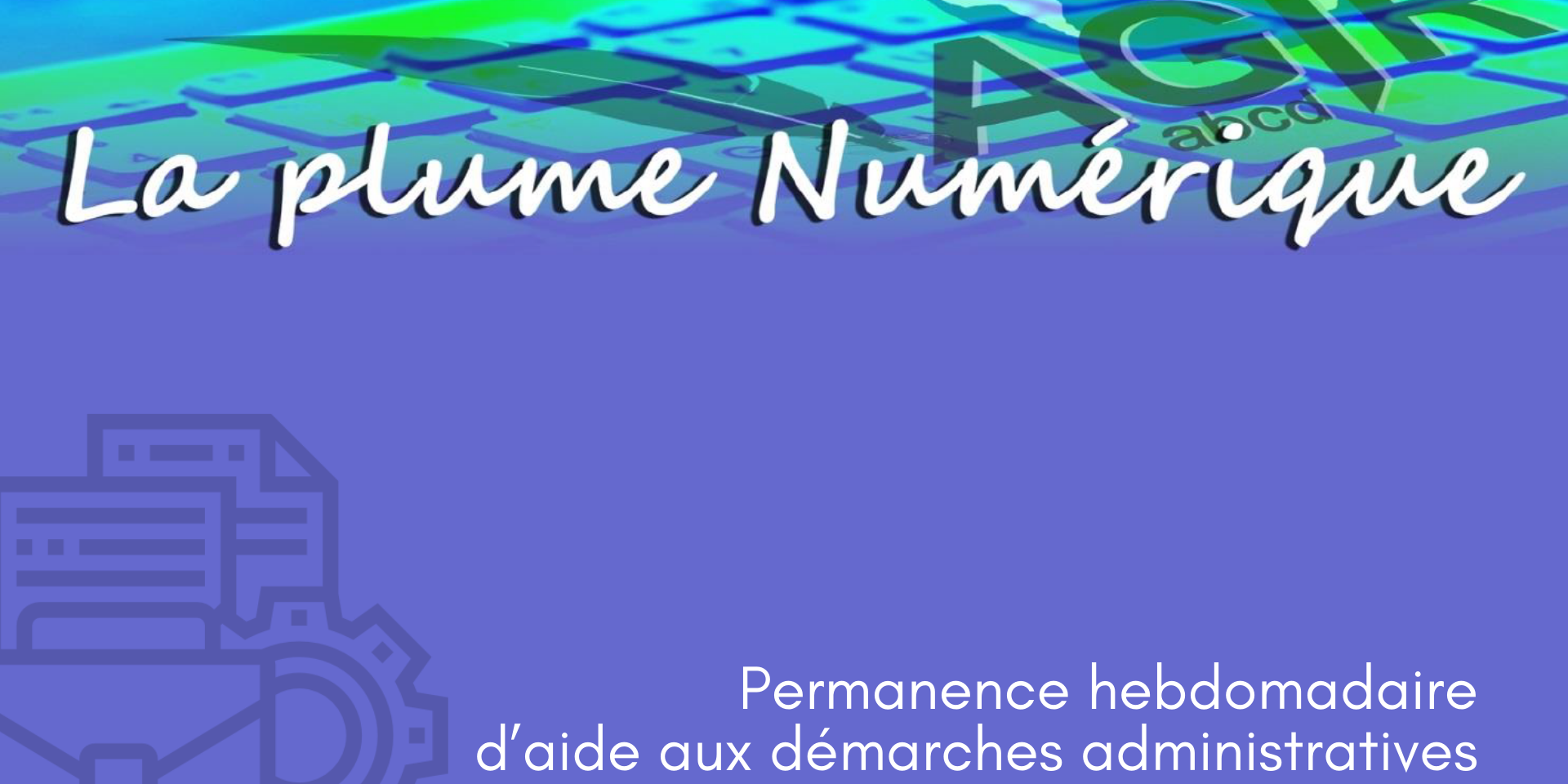 Permanence hebdomadaire d’aide aux formalités administratives