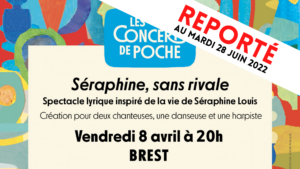 Lire la suite à propos de l’article REPORTÉ : Concerts de Poche : spectacle « Séraphine, sans rivale »