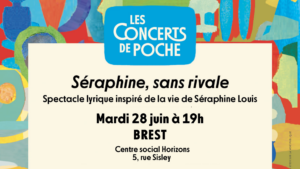 Lire la suite à propos de l’article Concerts de poche : Spectacle « Séraphine, sans rivale »